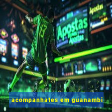 acompanhates em guanambi